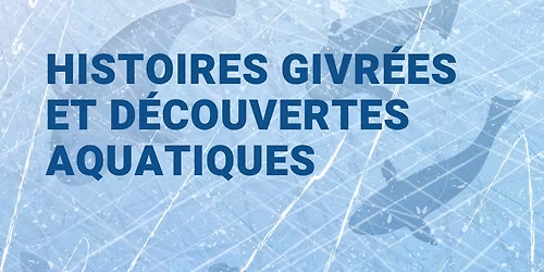 Histoires givr\u00e9es - contes \u00e0 l'Aquarium