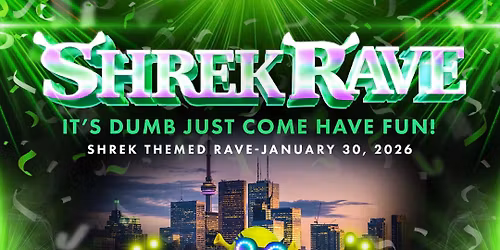 Shrek Rave - Toronto