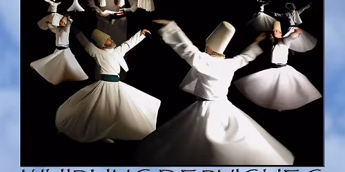 Sema of Hope, the Ceremony of the Whirling Dervishes 