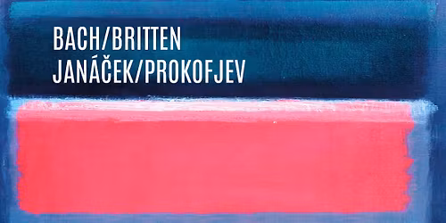Bach\/Britten\/Jan\u00e1\u010dek\/Prokofjev