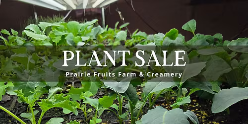2026 Plant Sale at Prairie Fruits Farm & Creamery