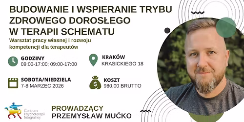 Szkolenie "Budowanie i wspieranie trybu Zdrowego Doros\u0142ego w Terapii Schematu" Przemys\u0142aw Mu\u0107ko