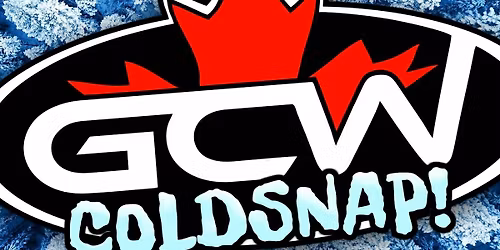 GCW COLD SNAP ! PETERBOROUGH : OCTOBER 9TH - GREAT CANADIAN WRESTLING