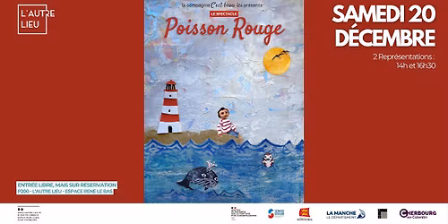 2e Repr\u00e9sentation : SPECTACLE - \u201cPoisson rouge\u201d par Cie C\u2019est beau ici