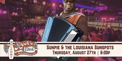 Sunpie & the Louisiana Sunspots | Rock'n'Bowl\u00ae New Orleans