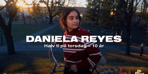 Daniela Reyes \/\/ Halv ti p\u00e5 torsdag