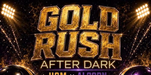GOLD RUSH AFTER DARK