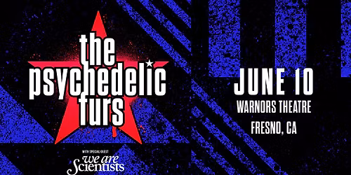 The Psychedelic Furs with We Are Scientists live at Warnors Theatre