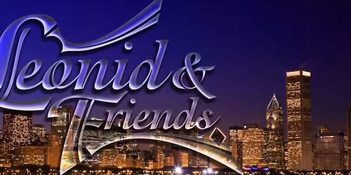 Leonid & Friends (21+)