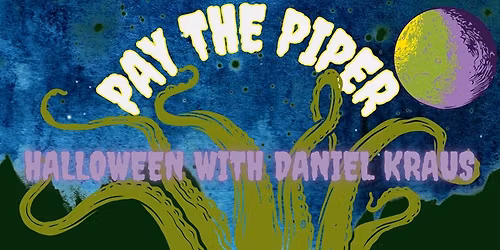 Pay the Piper: Halloween Night with Daniel Kraus
