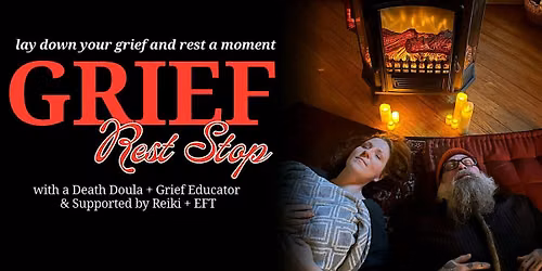 Grief Rest Stop, with a Death Doula & Reiki Practitioner