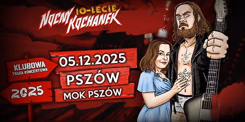 NOCNY KOCHANEK - 10LECIE | PSZ\u00d3W | MOK W PSZOWIE