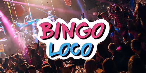 Bingo Loco - Ages 21+