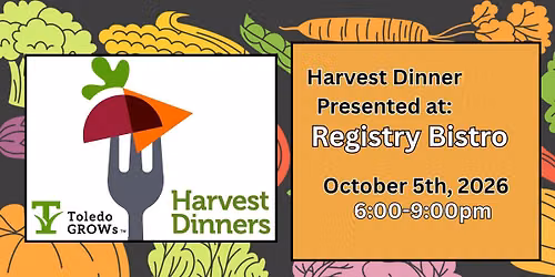 Toledo GROWs Presents Harvest Dinner at Registry Bistro