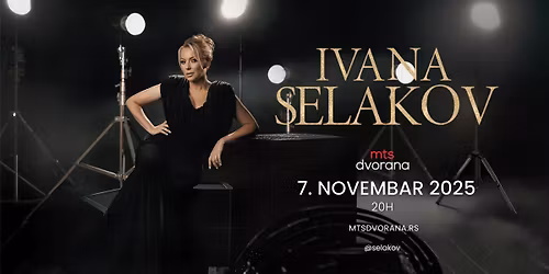 KONCERT IVANE SELAKOV 7.11. MTS dvorana