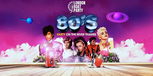 80s London Summer Boat Party 2026!