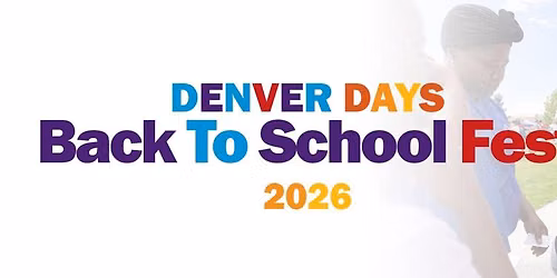 Denver Days Back to School Fest 2026 \/ Festival de regreso a clases de Denver Days