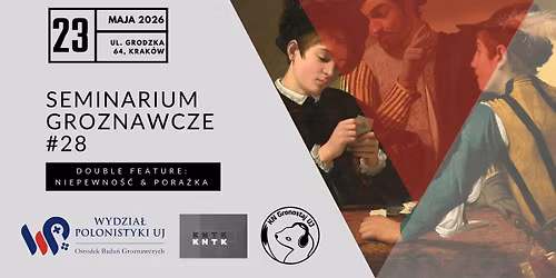 Seminarium Groznawcze #28 Double Feature: Niepewno\u015b\u0107 & Pora\u017cka
