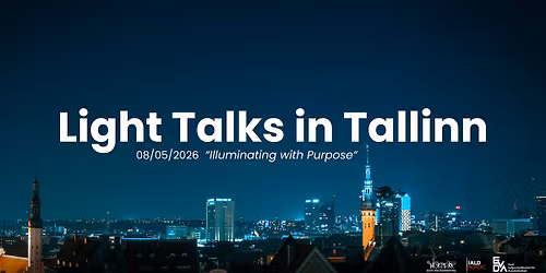 Light Talks in Tallinn: Illuminating with Purpose
