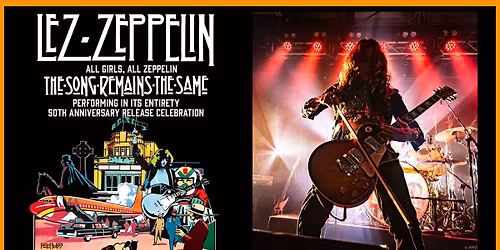 Lez Zeppelin performs The Songs Remains The Same in its entirety!