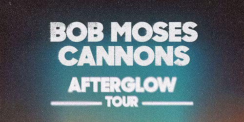 Bob Moses & Cannons - Afterglow at Channel 24