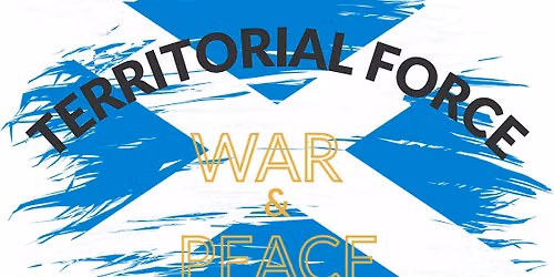 Scotland's Territorial Force at Peace and War