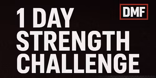 DMF 1 DAY STRENGTH CHALLENGE