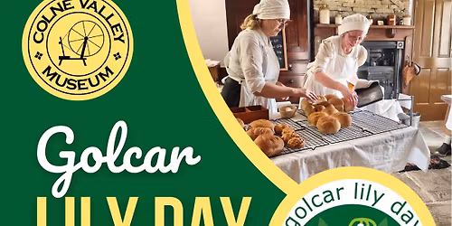 Golcar Lily Day FREE ENTRY at Colne Valley Museum