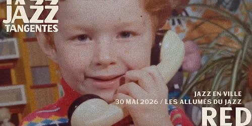 JAZZ TANGENTES \u00b7 RED | Les Allum\u00e9s du Jazz - Le Mans