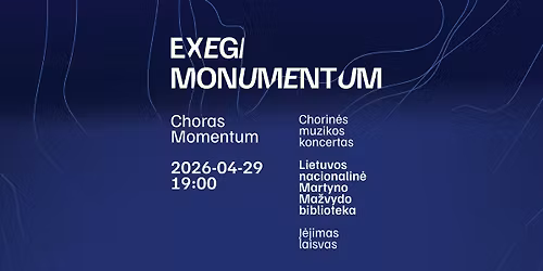 EXEGI MONUMENTUM | Choras Momentum