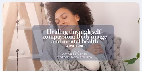 Healing through self-compassion: Body image and mental health