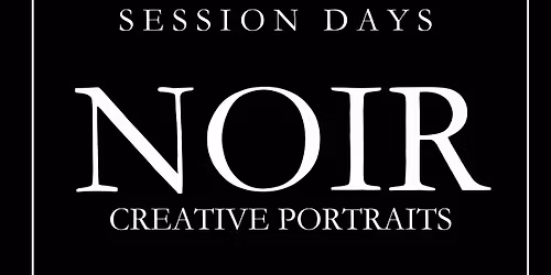 Session Day's Noir Portraits