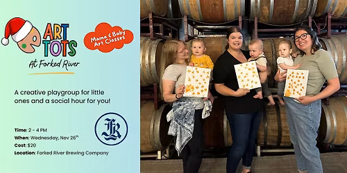Art Tots at Forked River Brewing - November  26th - Christmas Party!