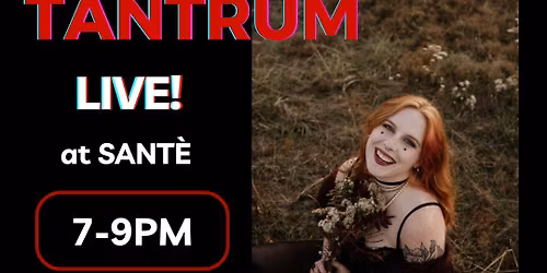 Sant\u00e8: Live Music with Scarlet Tantrum