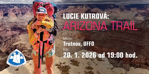 Lucie Kutrov\u00e1: Arizona Trail \/ Trutnov