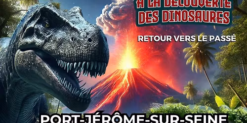 Retour vers le pass\u00e9 - Exposition \u00e0 Port-J\u00e9r\u00f4me-sur-Seine\ud83e\udd95