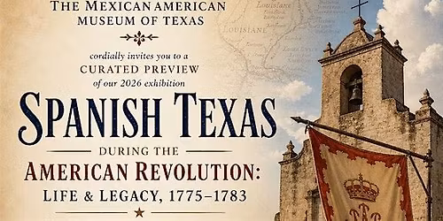 Spanish Texas during the American Revolution: Life & Legacy, 1775\u20131783