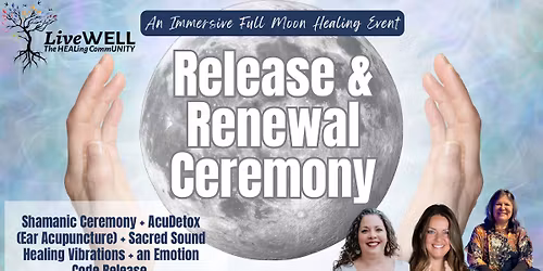 Full Moon Release & Renewal Ceremony