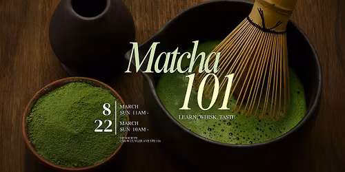 Matcha 101! (by Aeri Matcha and Sip Society)