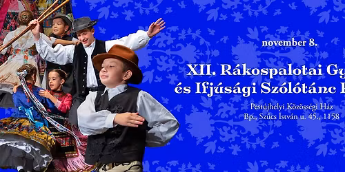 XII. R\u00e1kospalotai Gyermek \u00e9s Ifj\u00fas\u00e1gi Sz\u00f3l\u00f3t\u00e1nc Fesztiv\u00e1l