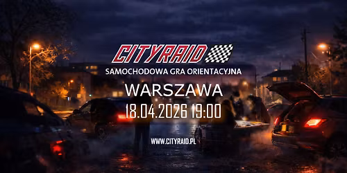 CITYRAID WARSZAWA: SAMOCHODOWA GRA ORIENTACYJNA