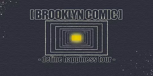 Brooklyn Comic Define Happiness Tour - Wollongong