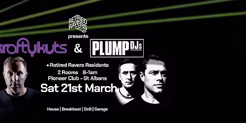 Retired Ravers Club Present Kraftykuts & Plump Djs