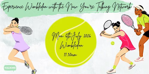 Experience Wimbledon 2026 with the Now You're Talking Network