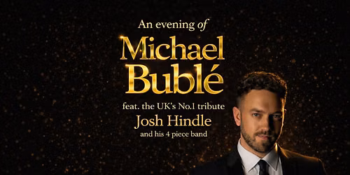 An evening of Bubl\u00e9 feat Josh Hindle - Cottiers Glasgow