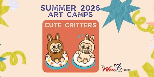 2026 Summer Art Camp: CUTE CRITTERS \u2013 June 22-26