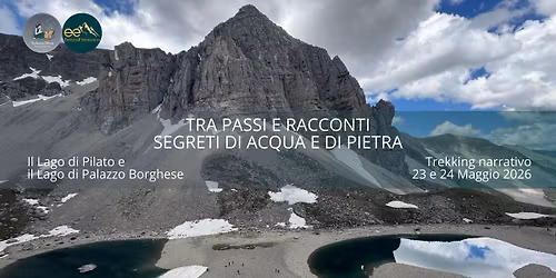 TRA PASSI E RACCONTI: SEGRETI DI ACQUA E DI PIETRA. Il lago di Pilato e il Lago di Palazzo Borghese