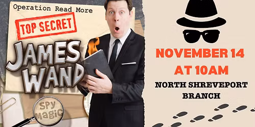 James Wand: Spy Magic at the North Shreveport Branch