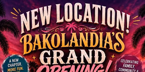 BAKOLANDIA GRAND OPENING \ud83c\udf34