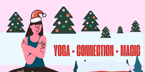 Yoga + Connection + Magic: \ud83c\udf84Christmas Edition